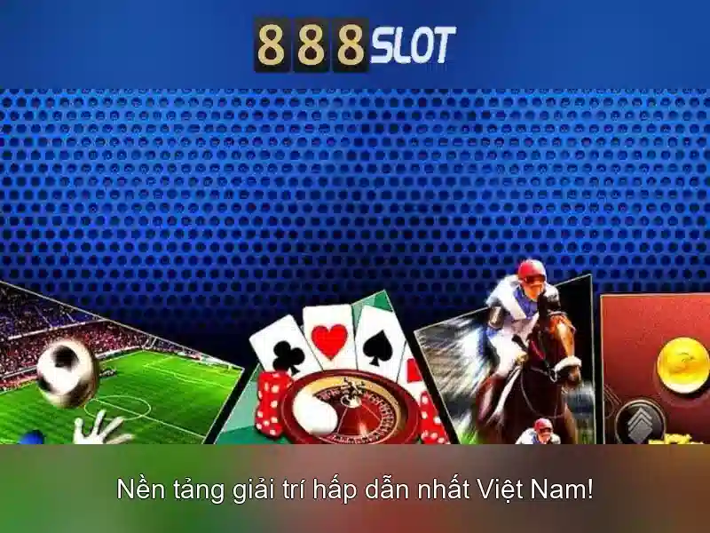 Trải nghiệm slot 888SLOT